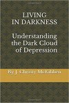 Living in Darkness: Understanding the Dark Cloud of Depression http://amazon.com/author/jchristymckibben